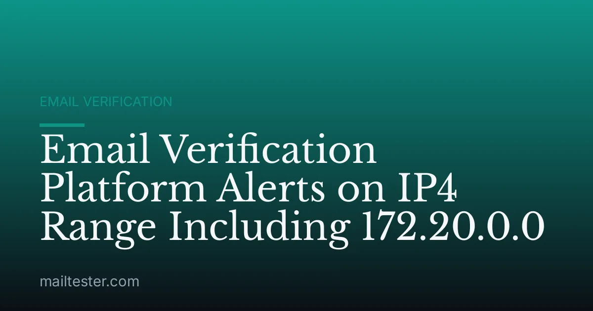 Email Verification Platform Alerts on IP4 Range Including 172.20.0.0