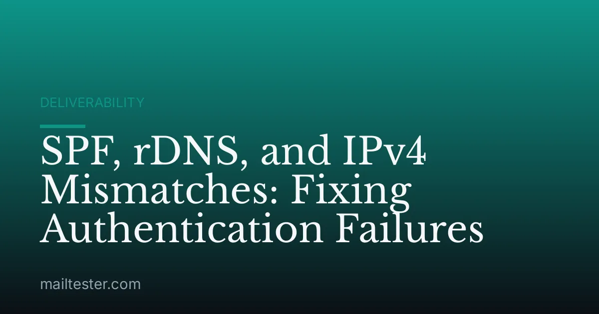 SPF, rDNS, and IPv4 Mismatches: Fixing Authentication Failures