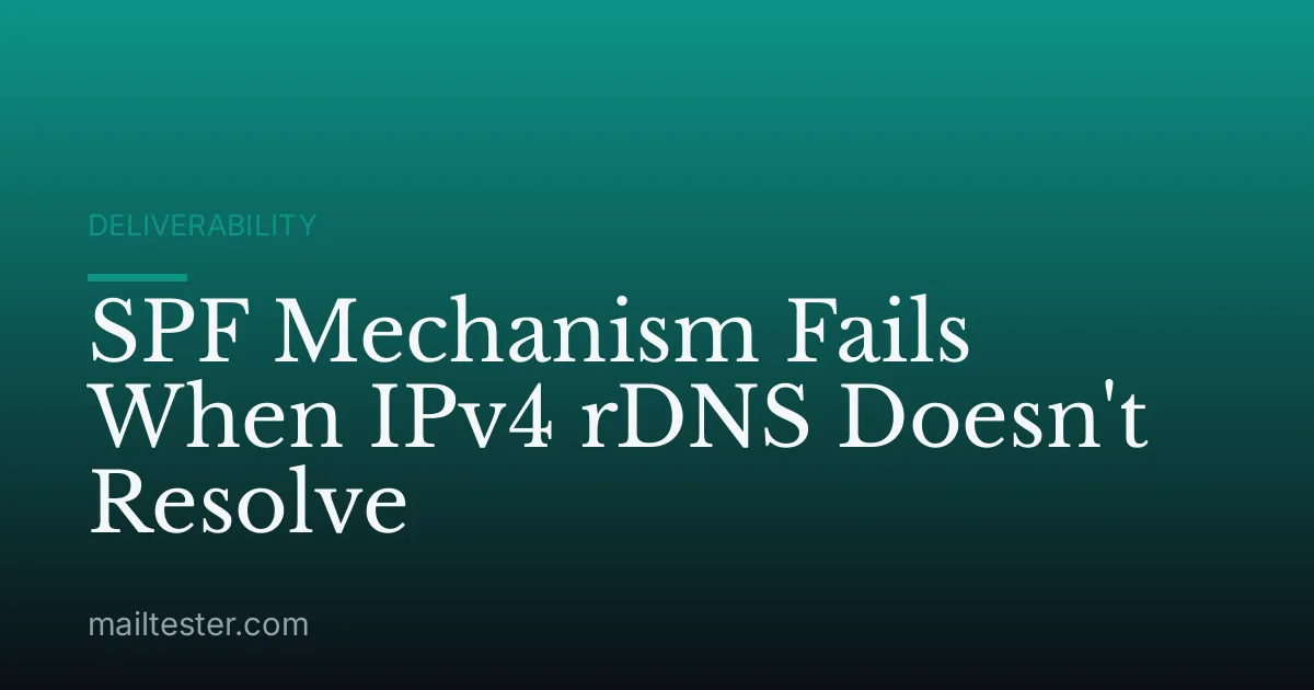 SPF Mechanism Fails When IPv4 rDNS Doesn't Resolve