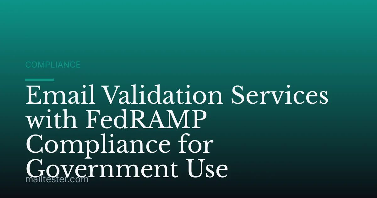 Email Validation Services with FedRAMP Compliance for Government Use
