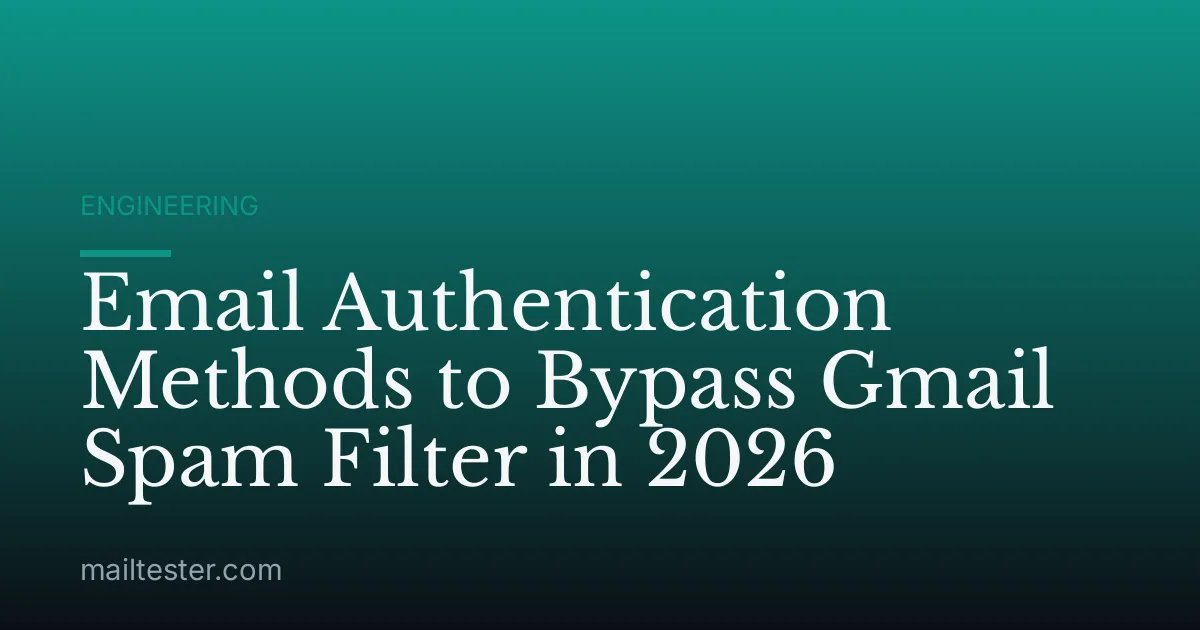 Email Authentication Methods to Bypass Gmail Spam Filter in 2026