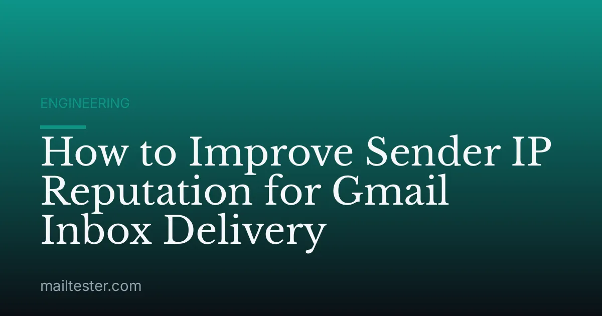 How to Improve Sender IP Reputation for Gmail Inbox Delivery