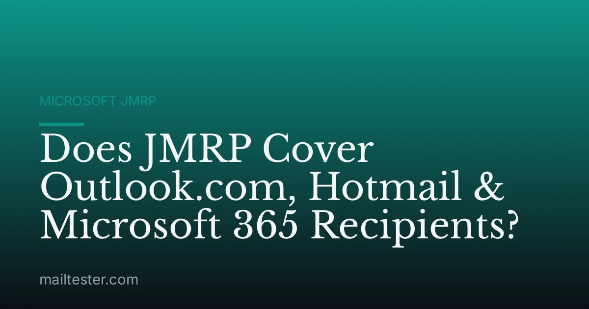 Does JMRP Cover Outlook.com, Hotmail & Microsoft 365 Recipients?