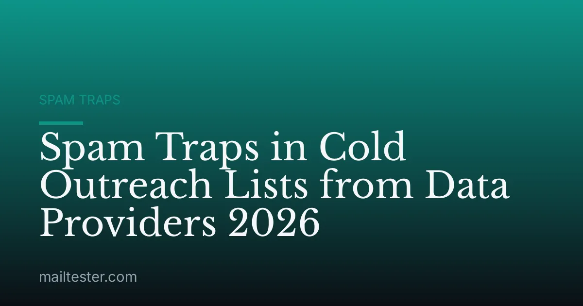 Spam Traps in Cold Outreach Lists from Data Providers 2026