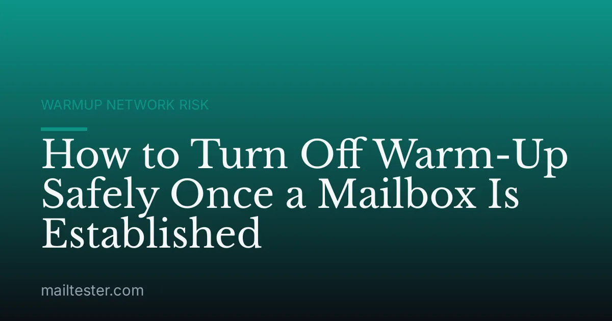 How to Turn Off Warm-Up Safely Once a Mailbox Is Established