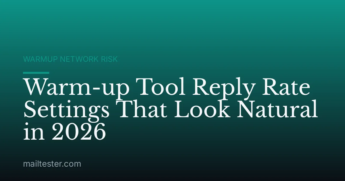 Warm-up Tool Reply Rate Settings That Look Natural in 2026