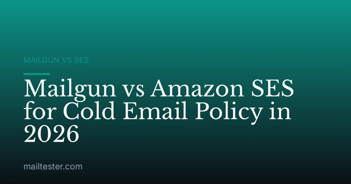 Mailgun vs Amazon SES for Cold Email Policy in 2026
