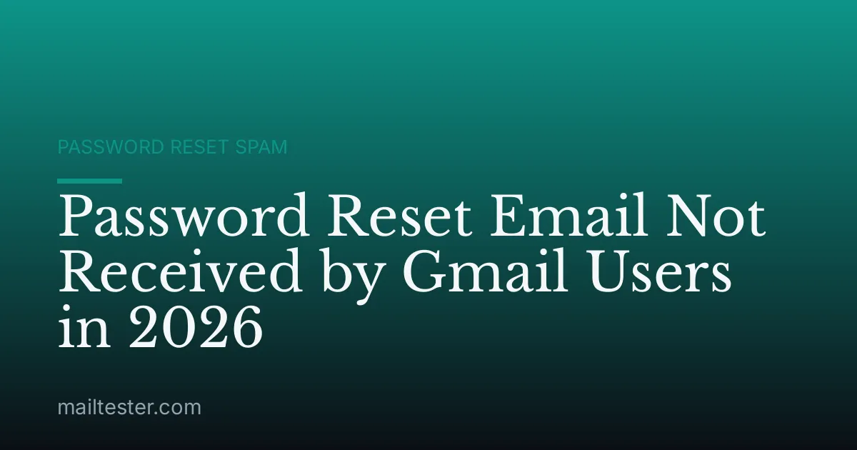 Password Reset Email Not Received by Gmail Users in 2026
