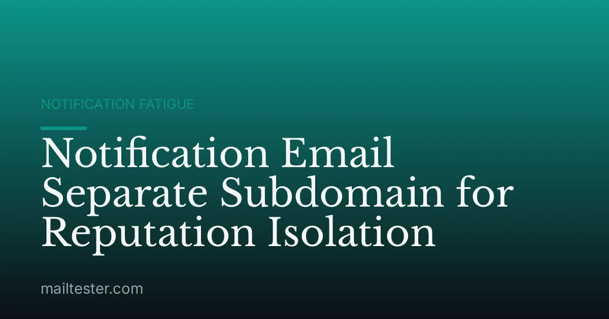 Notification Email Separate Subdomain for Reputation Isolation