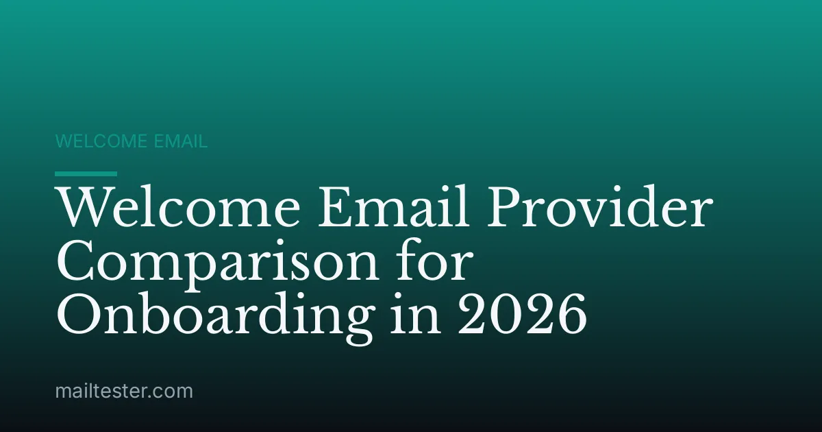 Welcome Email Provider Comparison for Onboarding in 2026