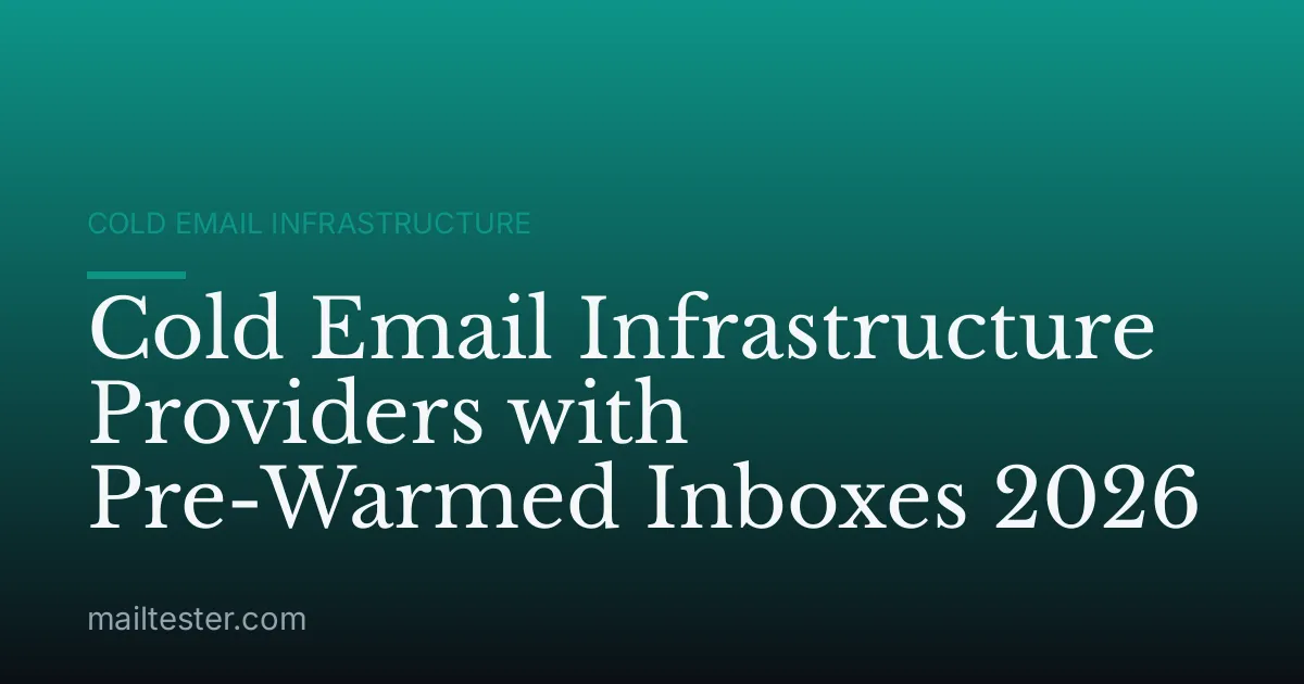Cold Email Infrastructure Providers with Pre-Warmed Inboxes 2026