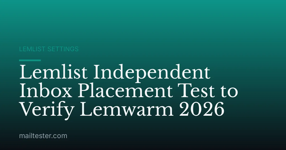 Lemlist Independent Inbox Placement Test to Verify Lemwarm 2026