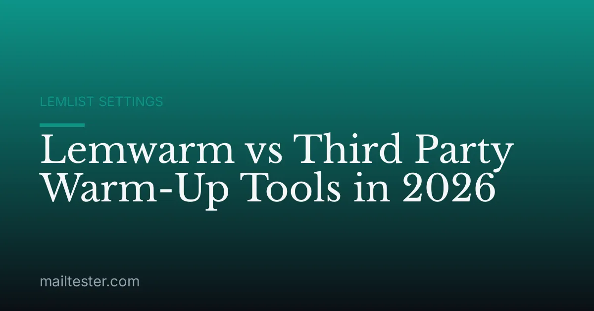 Lemwarm vs Third Party Warm-Up Tools in 2026