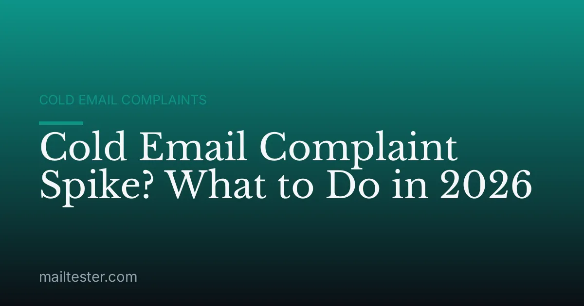Cold Email Complaint Spike? What to Do in 2026