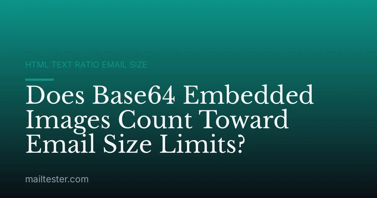 Does Base64 Embedded Images Count Toward Email Size Limits?