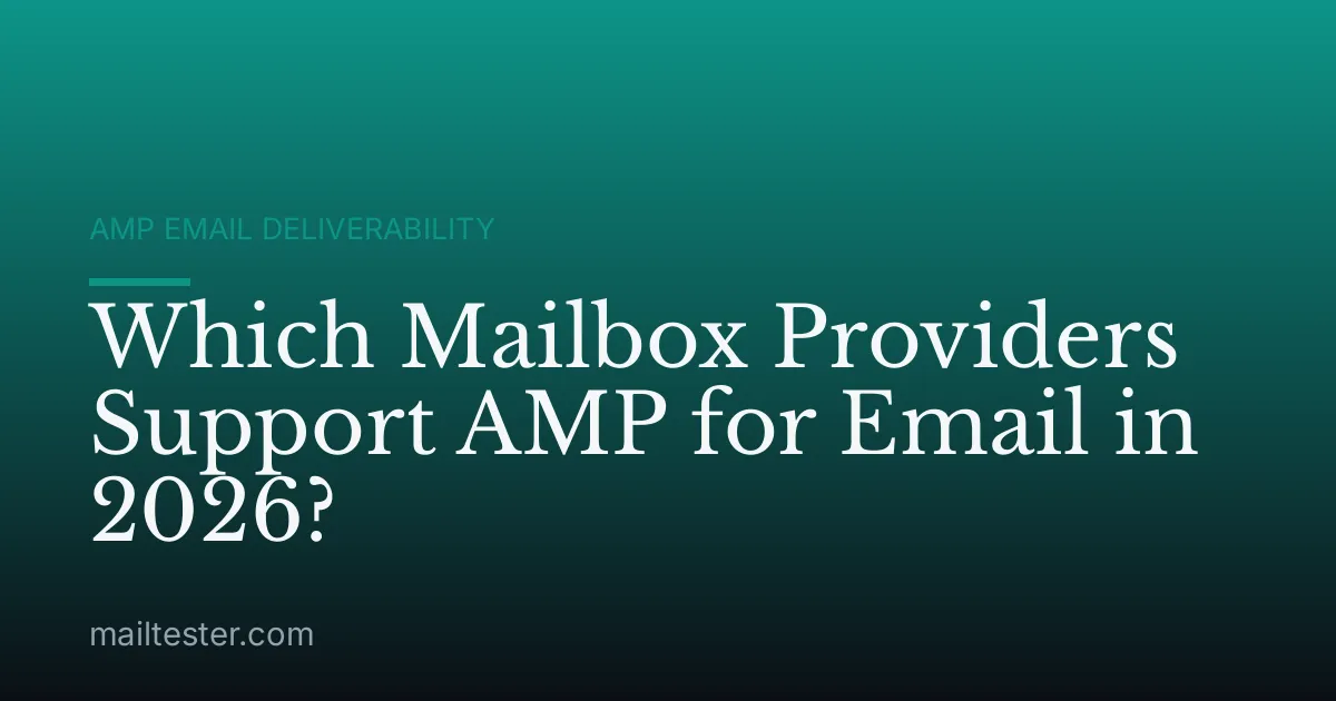 Which Mailbox Providers Support AMP for Email in 2026?
