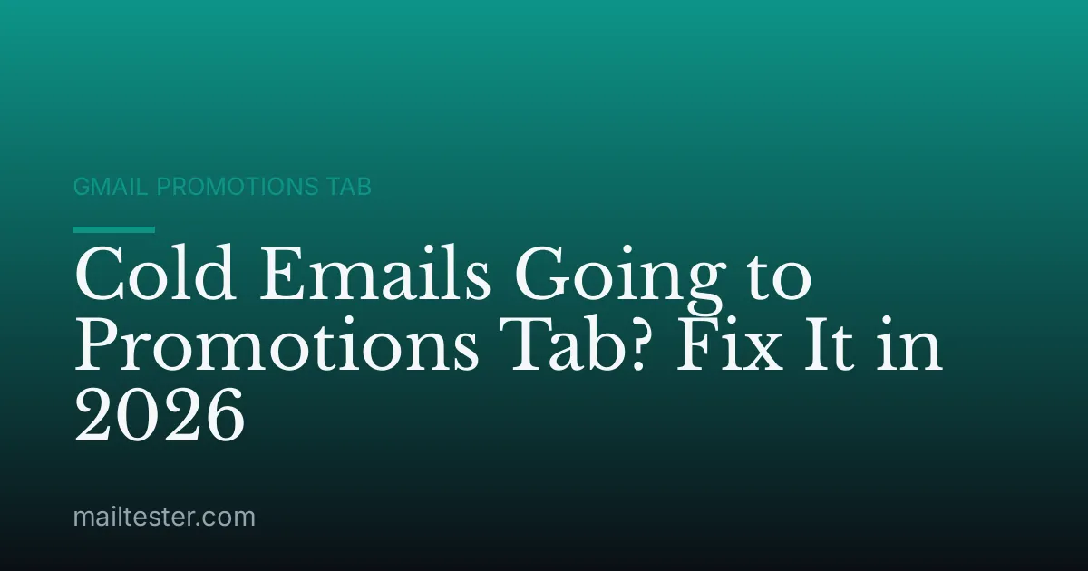 Cold Emails Going to Promotions Tab? Fix It in 2026