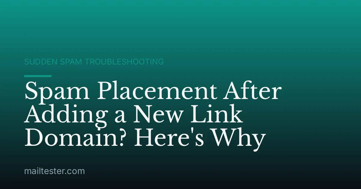 Spam Placement After Adding a New Link Domain? Here's Why