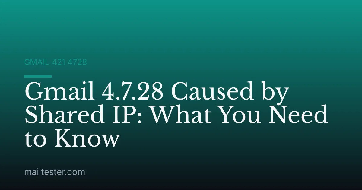 Gmail 4.7.28 Caused by Shared IP: What You Need to Know
