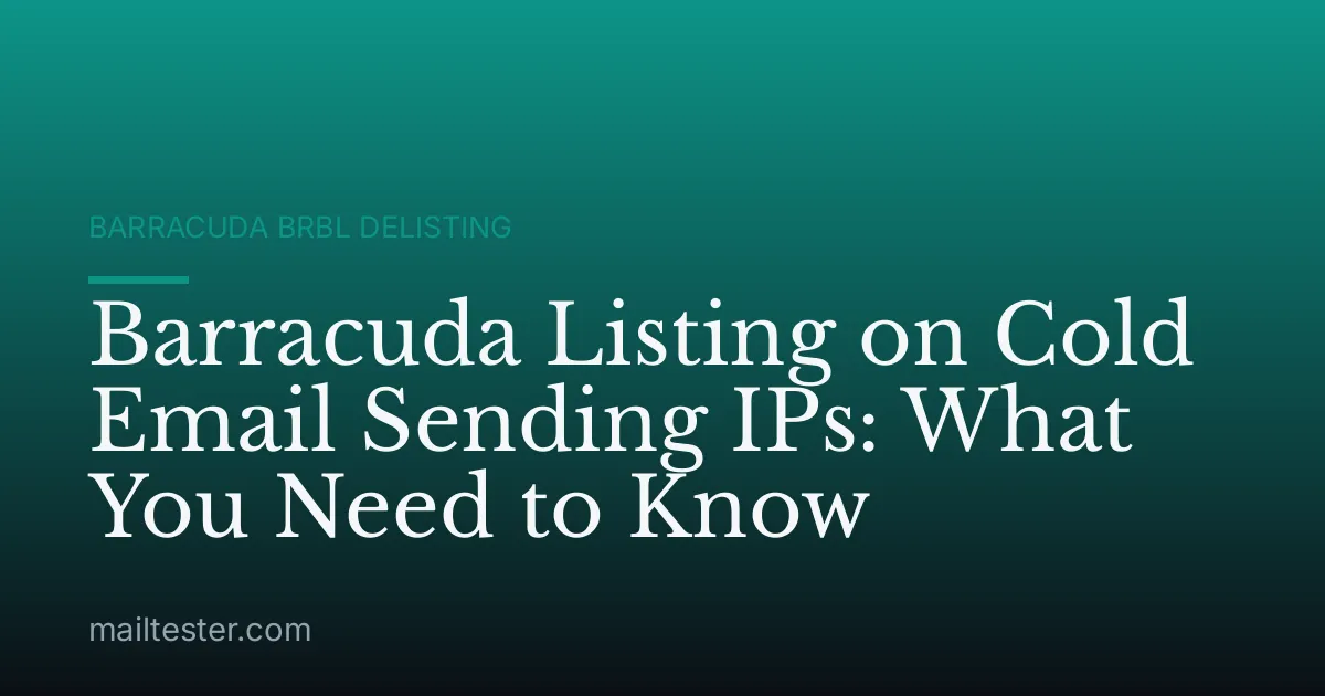 Barracuda Listing on Cold Email Sending IPs: What You Need to Know