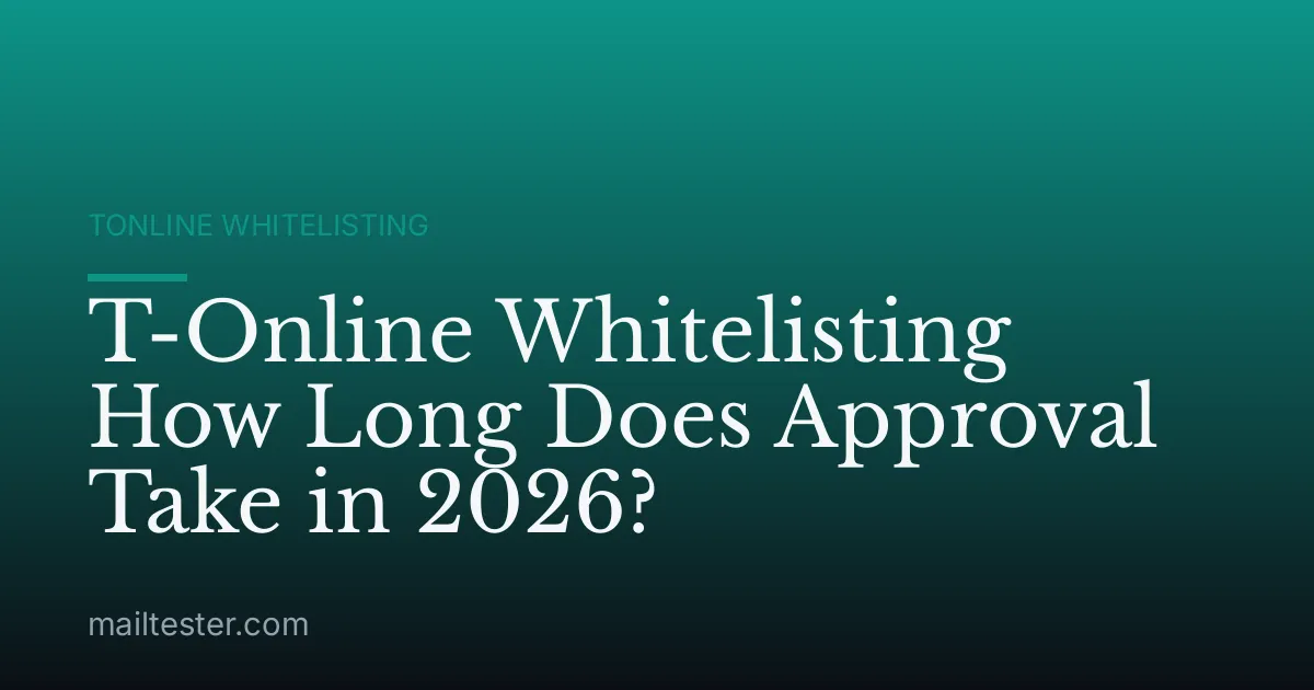 T-Online Whitelisting How Long Does Approval Take in 2026?