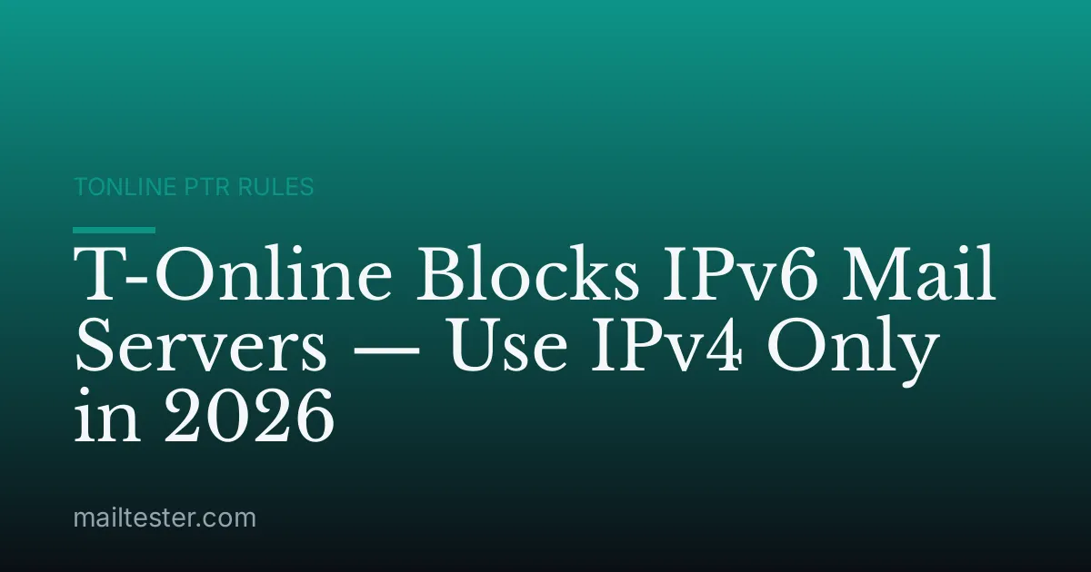 T-Online Blocks IPv6 Mail Servers — Use IPv4 Only in 2026