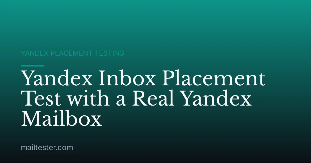 Yandex Inbox Placement Test with a Real Yandex Mailbox