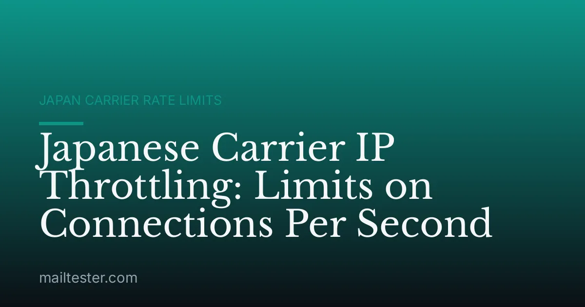 Japanese Carrier IP Throttling: Limits on Connections Per Second