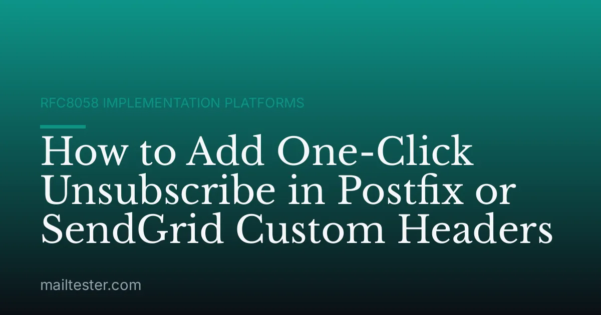 How to Add One-Click Unsubscribe in Postfix or SendGrid Custom Headers