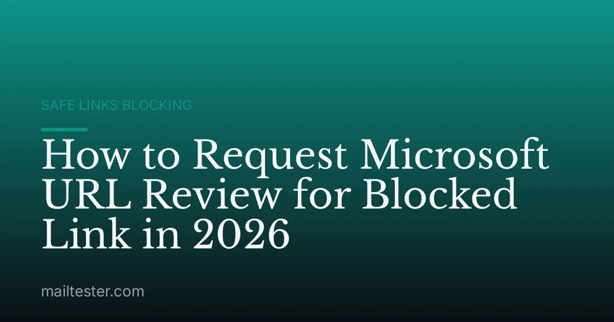 How to Request Microsoft URL Review for Blocked Link in 2026
