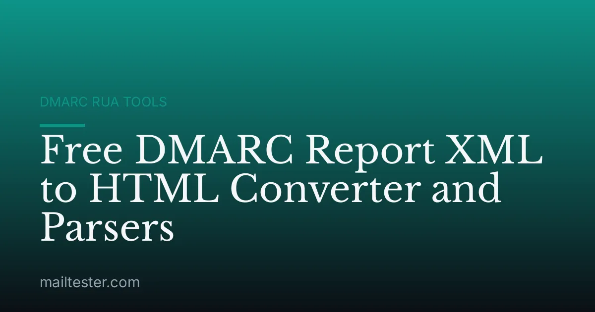 Free DMARC Report XML to HTML Converter and Parsers