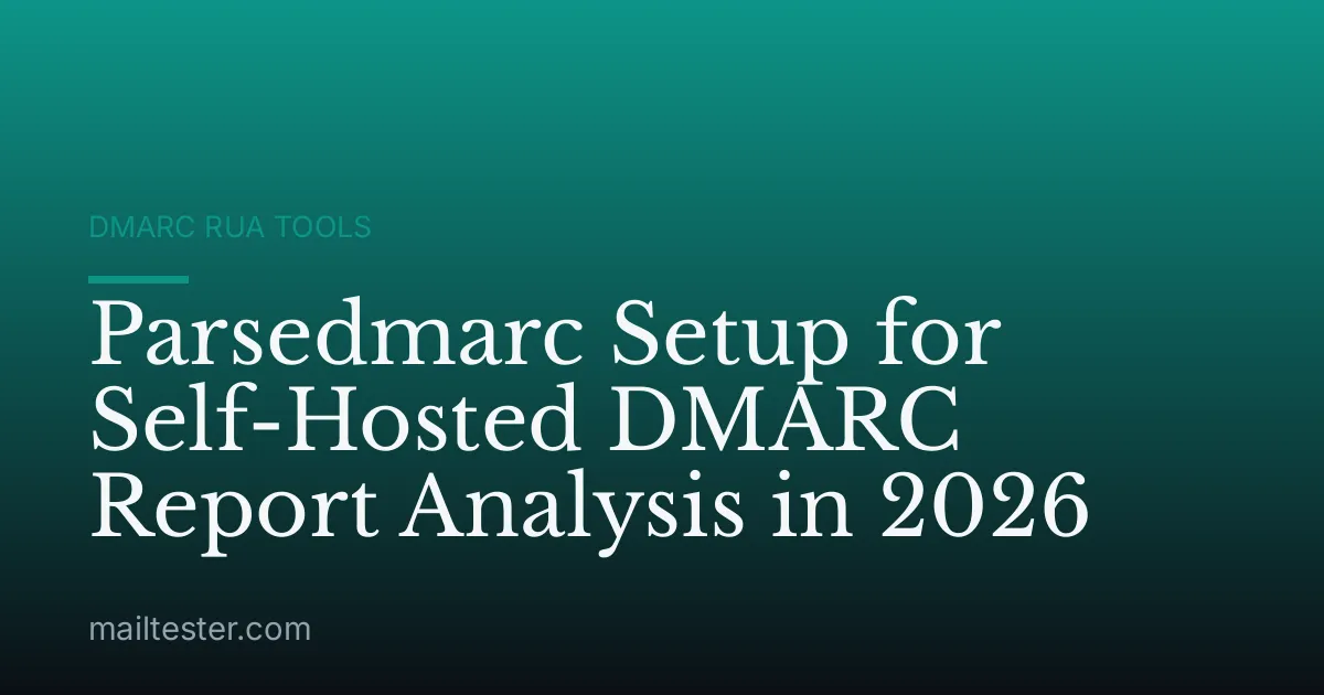 Parsedmarc Setup for Self-Hosted DMARC Report Analysis in 2026