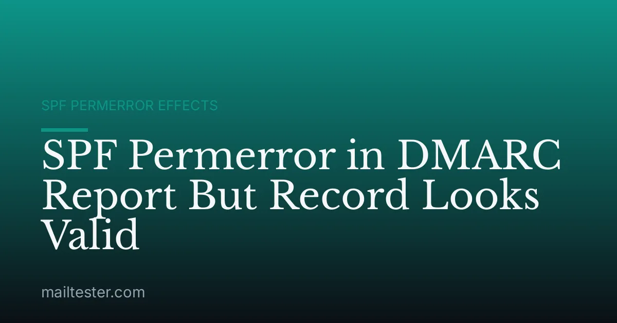 SPF Permerror in DMARC Report But Record Looks Valid