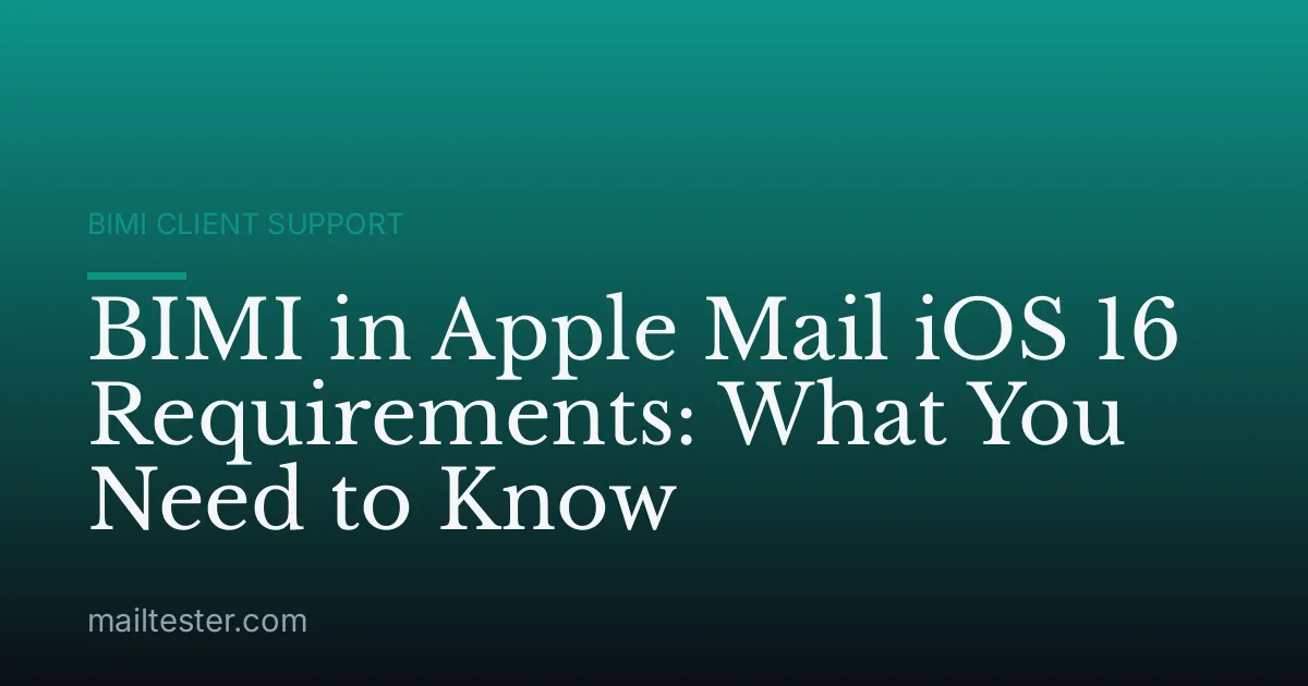 BIMI in Apple Mail iOS 16 Requirements: What You Need to Know