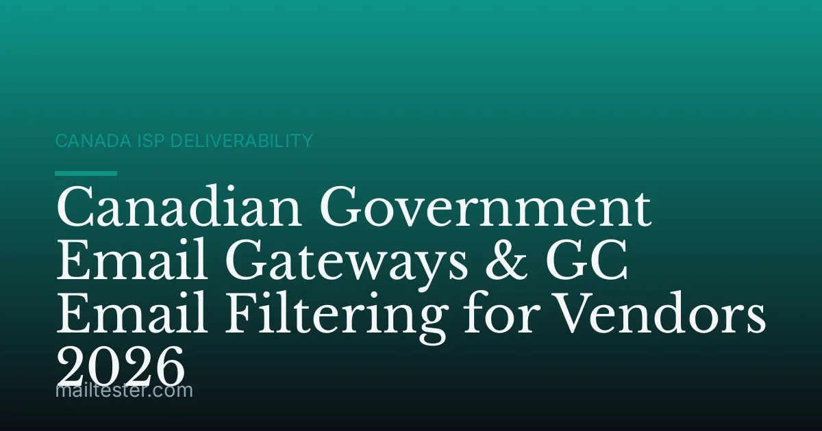 Canadian Government Email Gateways & GC Email Filtering for Vendors 2026