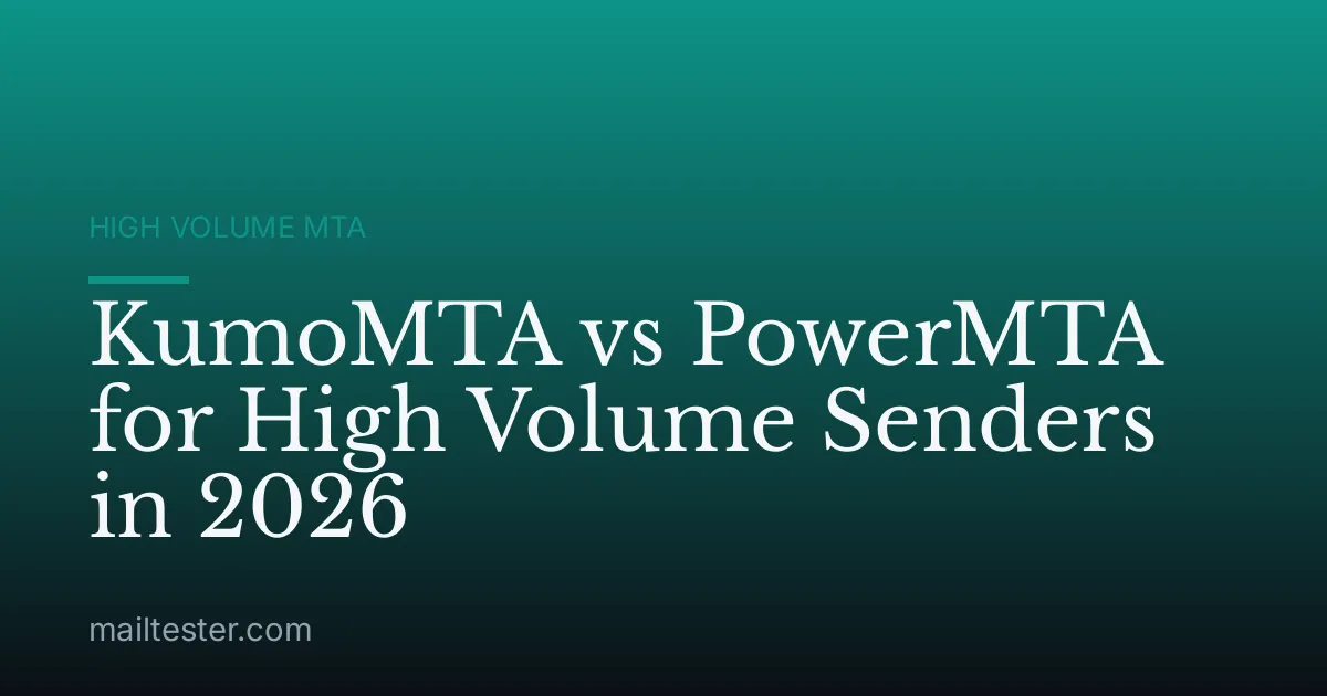 KumoMTA vs PowerMTA for High Volume Senders in 2026