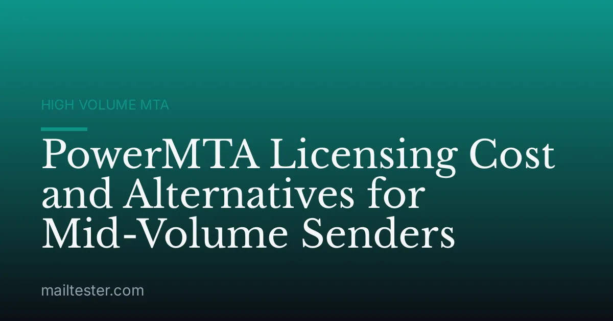 PowerMTA Licensing Cost and Alternatives for Mid-Volume Senders