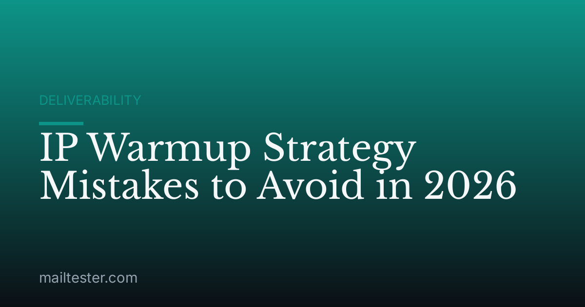 IP Warmup Strategy Mistakes to Avoid in 2026