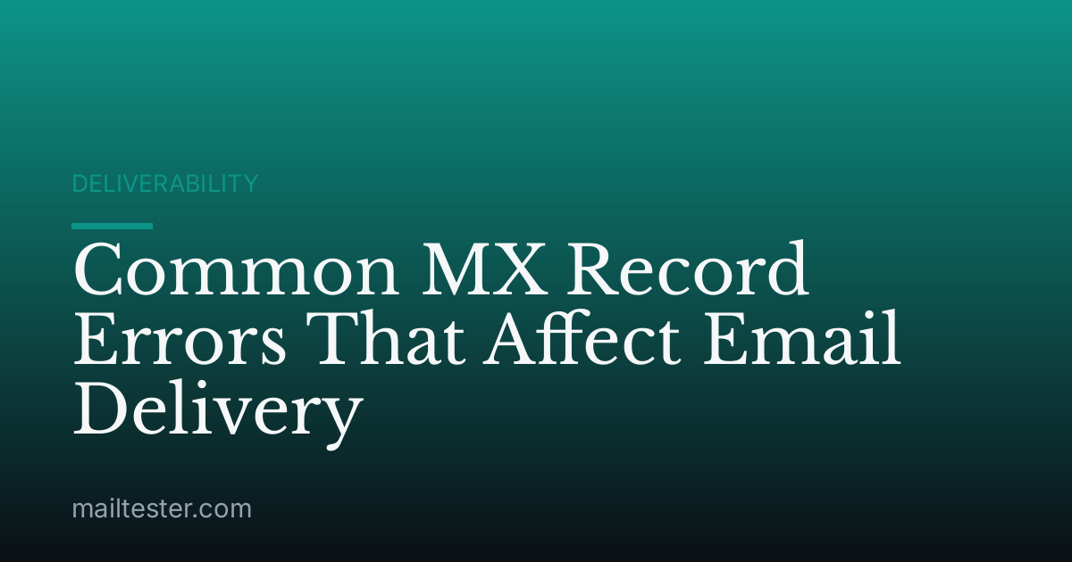 Common MX Record Errors That Affect Email Delivery