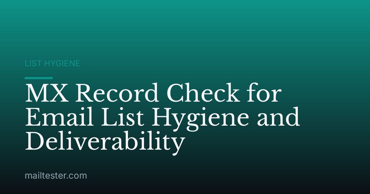 MX Record Check for Email List Hygiene and Deliverability