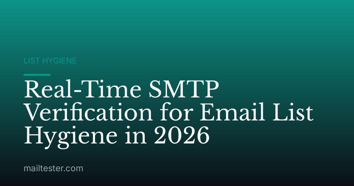 Real-Time SMTP Verification for Email List Hygiene in 2026