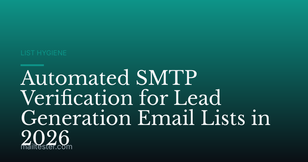 Automated SMTP Verification for Lead Generation Email Lists in 2026