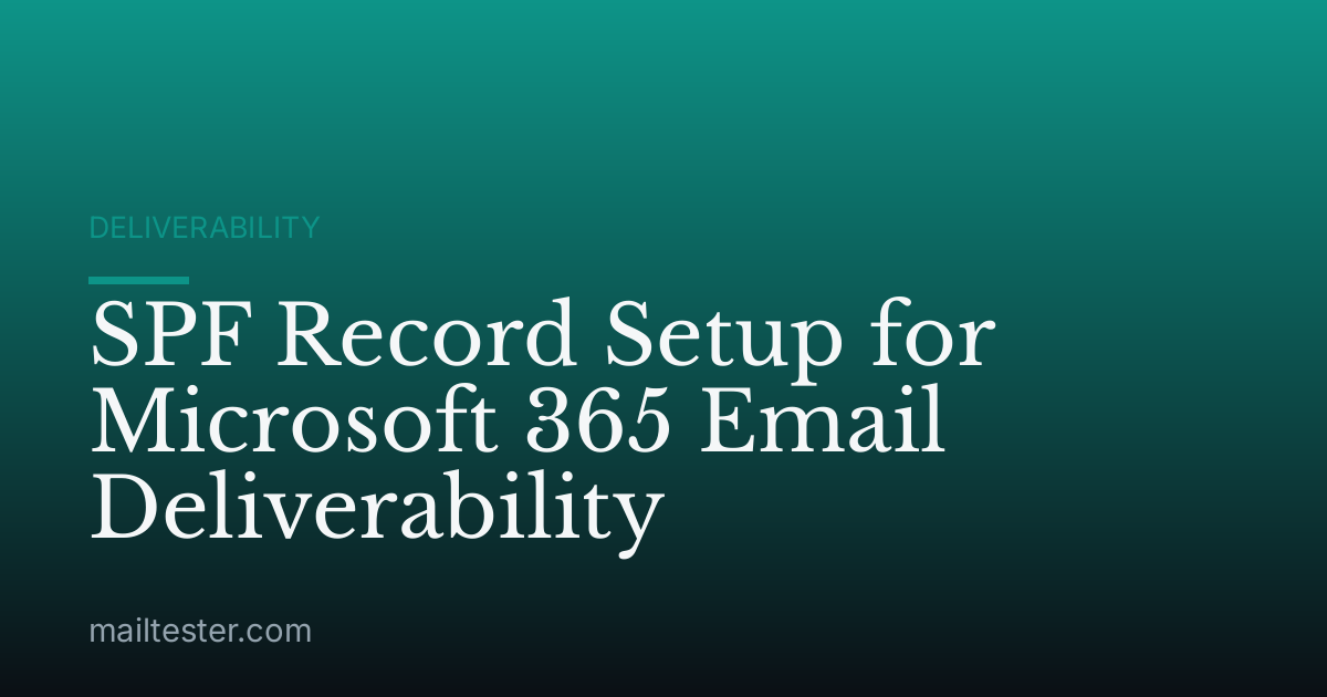 SPF Record Setup for Microsoft 365 Email Deliverability