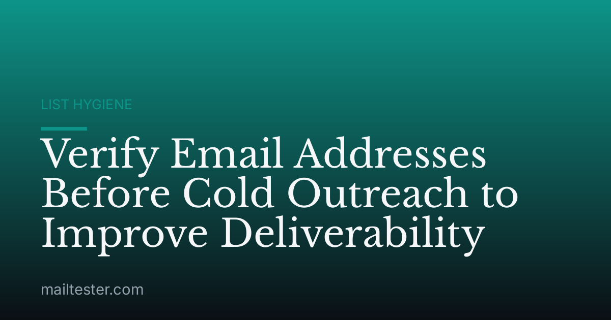 Verify Email Addresses Before Cold Outreach to Improve Deliverability