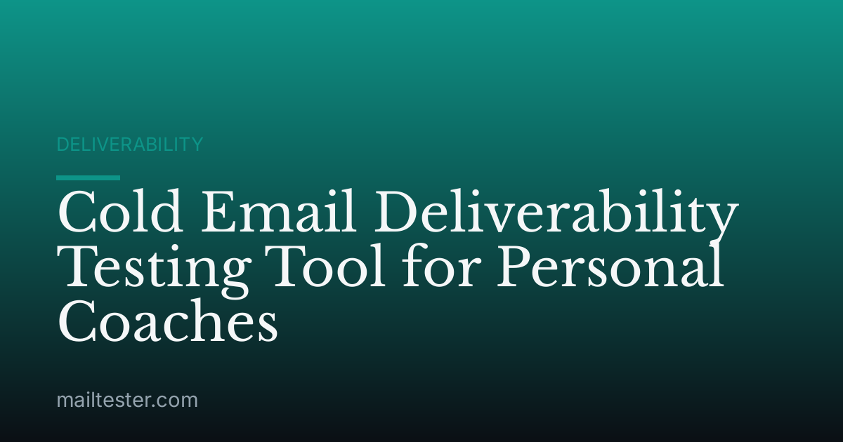 Cold Email Deliverability Testing Tool for Personal Coaches