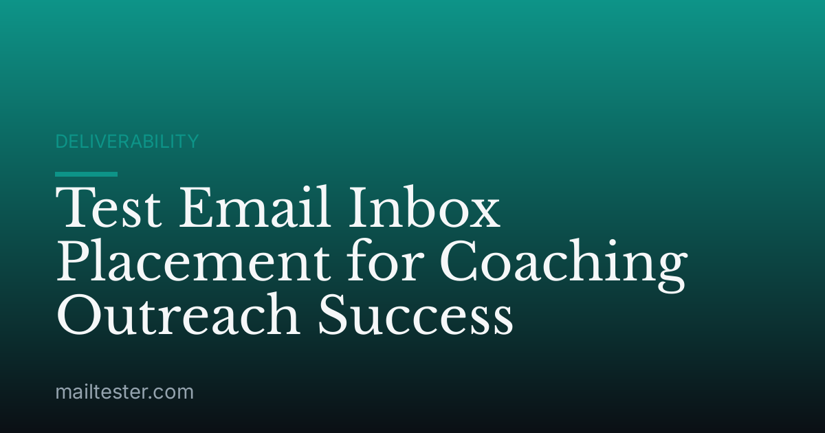 Test Email Inbox Placement for Coaching Outreach Success