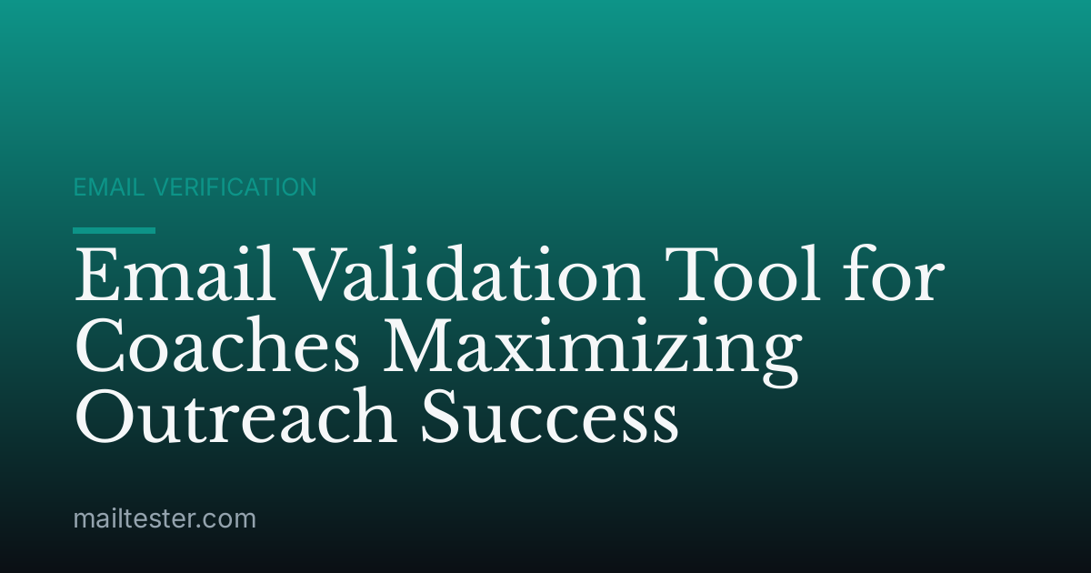 Email Validation Tool for Coaches Maximizing Outreach Success