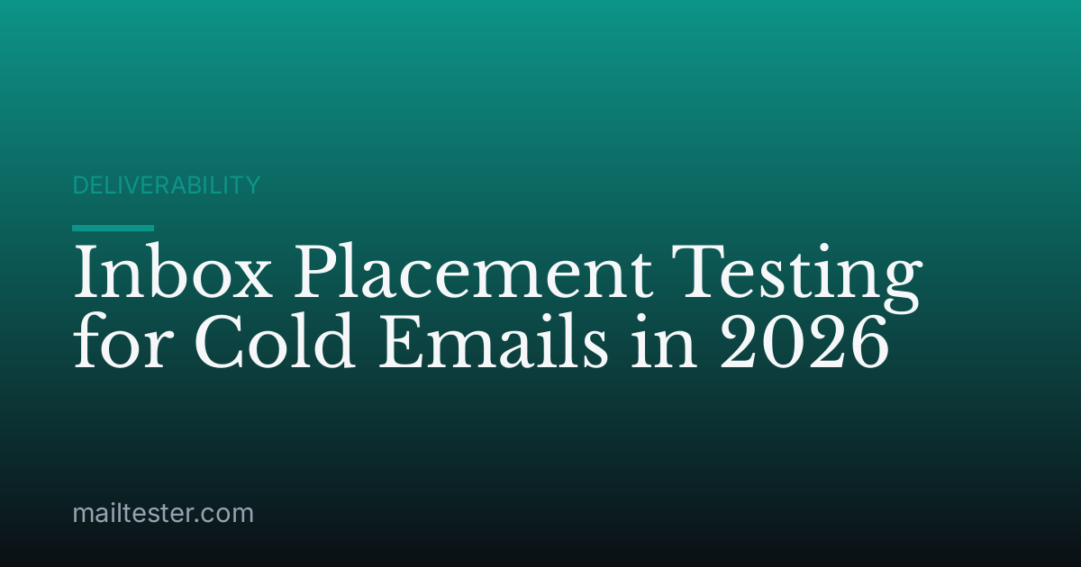 Inbox Placement Testing for Cold Emails in 2026