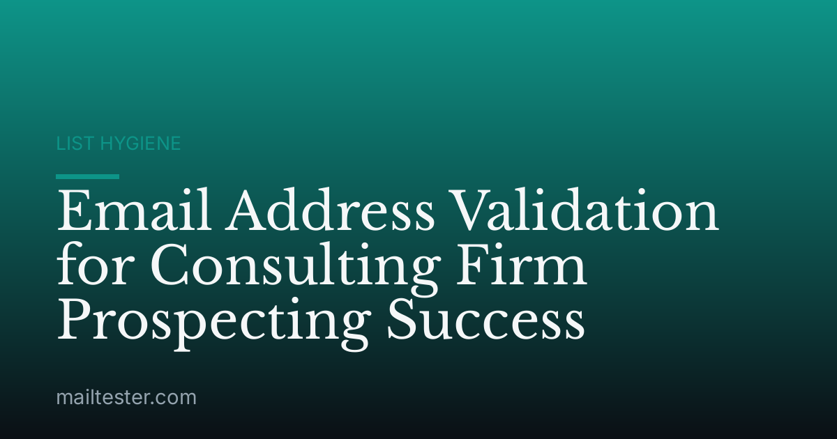 Email Address Validation for Consulting Firm Prospecting Success