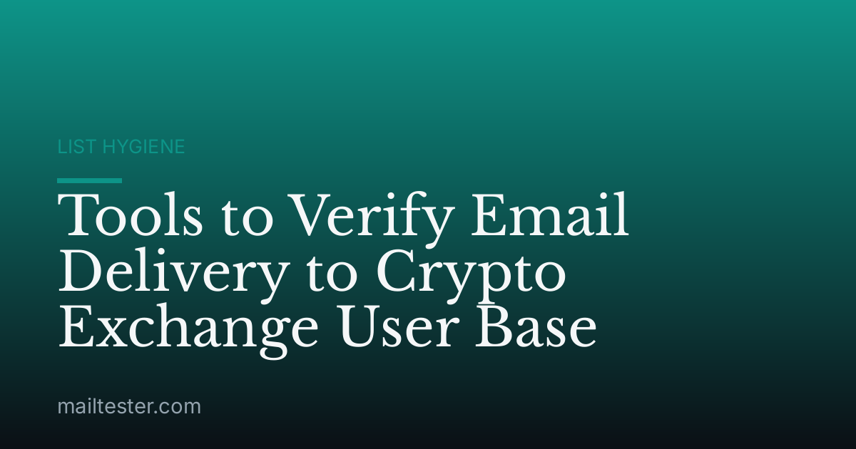 Tools to Verify Email Delivery to Crypto Exchange User Base